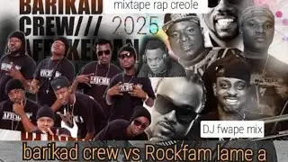 Mix rap creole Barikad crew vs Rockfam lame a 2025 (DJ fwape mix)