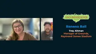 Banana Ball: Groundskeeper Chat with Trey Altman