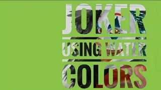 Water Color Time Lapse |JOKER|
