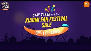 Xiaomi Fan Festival | Sale from 6th - 11th April