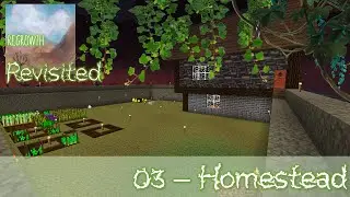 Regrowth Revisited - 3 - Homestead