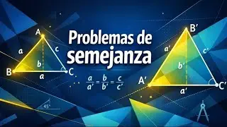 Problemas de semejanza de triángulos (problemas resueltos y ejercicios)