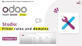 Menus, Filter Rules & Domains | Chapter 10 | Odoo Studio Course Hindi