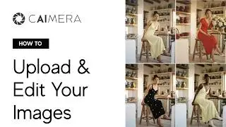 How to Upload & Edit your Images in Caimera