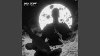 Walk With Me