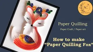 How to make &ldquo;Paper Quilling Fox&rdquo;| paper quilling | paper craft | paper DIY | home decor ideas