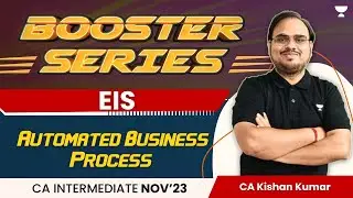 Chapter 1: Automated Business Process | EIS | Booster Revision Series | CA Inter Nov'23