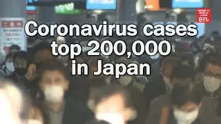 Coronavirus cases in Japan top 200,000 in total