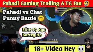 Pahadi Gaming Trolling A Fan 💀 Pahadi vs Chat Funny Battle 🤭 #tgesports #pahadigaming #teamelite