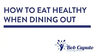 How To Eat Healthy When Dining Out