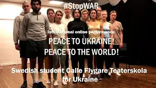 Swedish theatre school in Stockholm / performance &laquo;Peace for Ukraine! Peace for the World!&raquo;