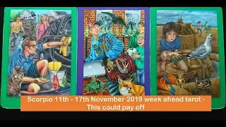 SCORPIO 11TH - 17TH NOVEMBER 2019: IT COULD PAY OFF - GENERAL, LOVE, WORK, FINANCE WEEK AHEAD TAROT