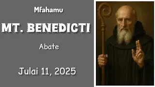 Historia ya Mt. BENEDICTI | Abate | Julai 11, 2025