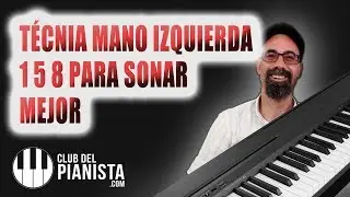 Técnica Mano Izquierda 1 5 8 Para Sonar Mejor en el Piano