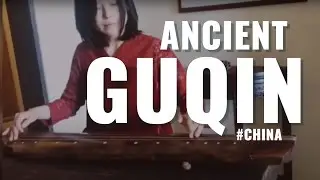 Ancient Guqin - Wang Long plays Chinese Guqin for the Lyre Academy Challenge