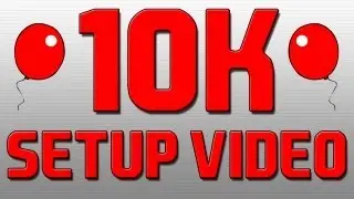 Boyle96HD | Специальный выпуск 10k Sub - Видеоустановка!
