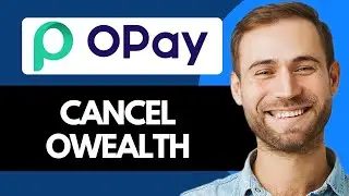 How To Cancel Owealth On Opay (Easiest Method)