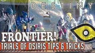 Destiny | TRIALS OF OSIRIS! - Frontier Flawless Tips & Tricks!