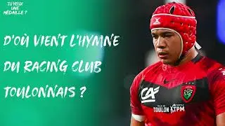 Pourquoi l'hymne du RC Toulon est le Pilou pilou ?
