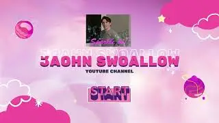 Jaohn Swoallow Channel Intro
