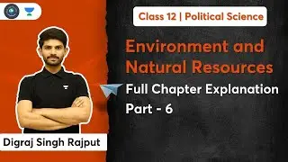 Environment and Natural Resources| Environmental Movements:One or Many?| Class 12 |Political Science