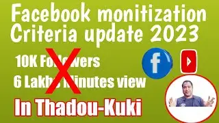 Facebook monitization criteria update 2023 | 12 February 2023 | In Thadou-Kuki@JanglenTech