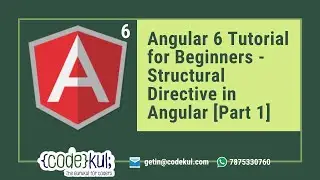 Angular 6 Tutorial for Beginners - Structural Directive in Angular [Part 1]