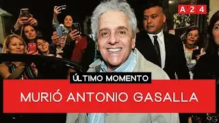 MURIÓ ANTONIO GASALLA A LOS 84 AÑOS