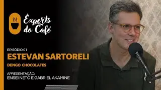 Estevan Sartoreli - Dengo Chocolates - Episódio 01