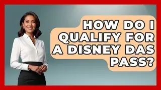 How Do I Qualify For A Disney DAS Pass? - Kingdom Of Treasures