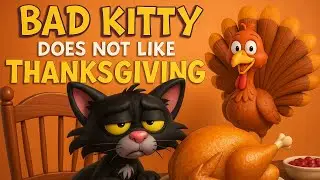 🐈 Bad Kitty Does Not Like Thanksgiving | Funny Read Aloud Story for Kids
