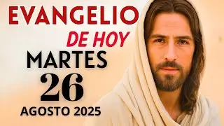 EVANGELIO de HOY –Martes 26 de Agosto del 2025: Lecturas del Día y Reflexión #evangeliodehoy