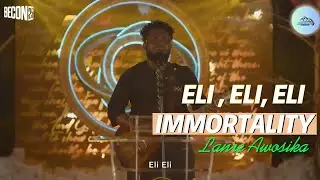 Lanre Awosika &ndash; ELI ELI ELI IMMORTALITY (Powerful Live Worship)