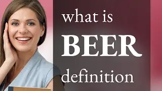 Beer &mdash; BEER definition
