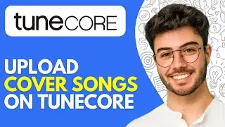 How to Upload Cover Songs on Tunecore (2026)