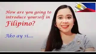 How to introduce yourself in Tagalog / Filipino?