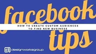 How to Create Custom Audiences to Find New Business