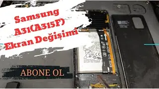 Samsung A31(A315F) Ekran Değişimi/Samsung A31 (A315F) Screen Replacement