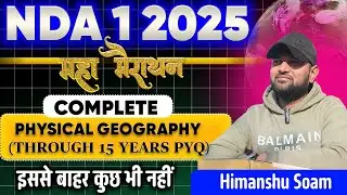 NDA1 2025 GK/GS Maha Marathon Complete Physical Geography | NDA 1 2025 Maha Marathon Class