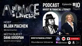 Invest in Financial Literacy with Dana Goodman + #ABUNDANCEUNIVERSE #PODCAST #10