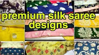 latest pure silk saree premium collection |  लेटेस्ट प्योर सिल्क साड़ी प्रीमियम कलेक्शन