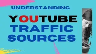 #34 Understanding YouTube Traffic Sources | Victoria Lemardel