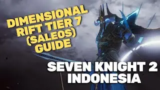 Dimensional Rift Tier 7 (Saleos) Guide - Seven Knight 2 Indonesia