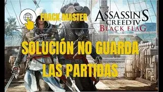 Solucionar error Assassins Creed Black Flag no guarda partidas | 2017 | FRACK MASTER