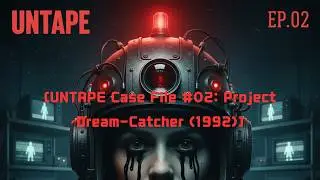 [UNTAPE EP.02] Project DREAM-CATCHER: The Forbidden Video of Your Nightmares | 당신의 악몽이 녹화되고 있다