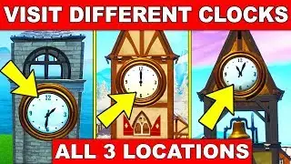 VISIT DIFFERENT CLOCKS - ALL 3 CLOCK LOCATIONS WEEK 8 CHALLENGES FORTNITE