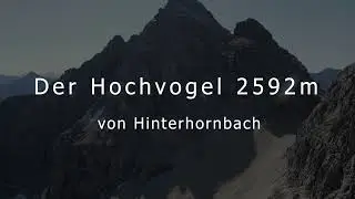 Hochvogel 2592m | der Heimliche König der Allgäuer | Hinterhornbach | Allgäu