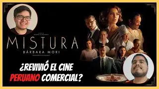 MISTURA | Opini&oacute;n Pel&iacute;cula Peruana | Nos SORPRENDI&Oacute;