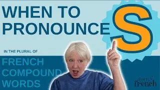 When to pronounce the letter S in the plural of French compound words