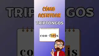 📚 C&oacute;mo acentuar TRIPTONGOS